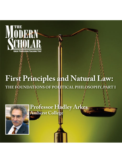 Title details for First Principles & Natural Law Part 1 by Hadley Arkes - Available